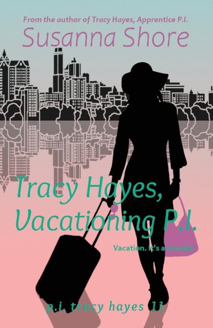 Vorderes Coverbild Tracy Hayes, Vacationing P.I.