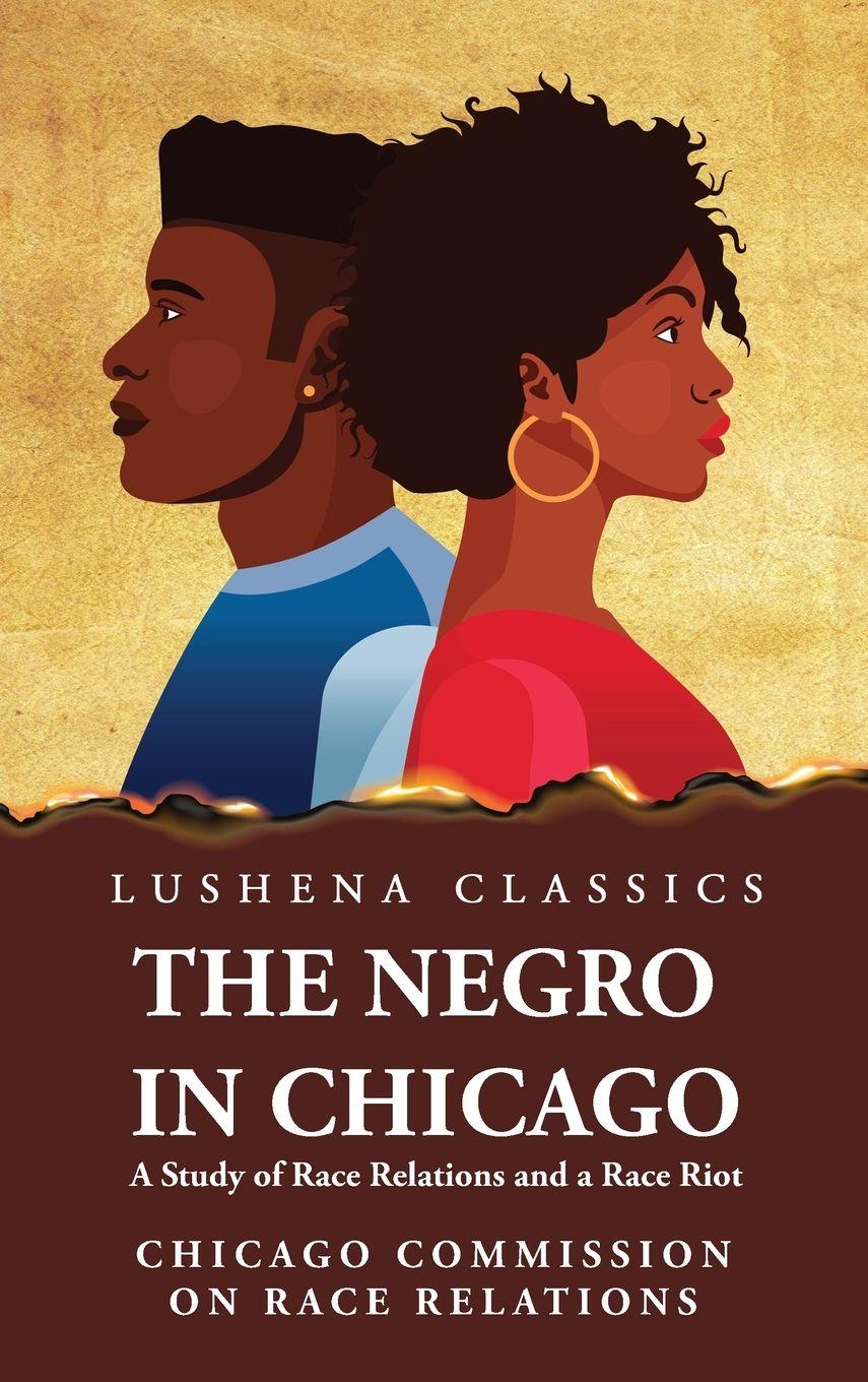 Vorderes Coverbild The Negro in Chicago A Study of Race Relations and a Race Riot
