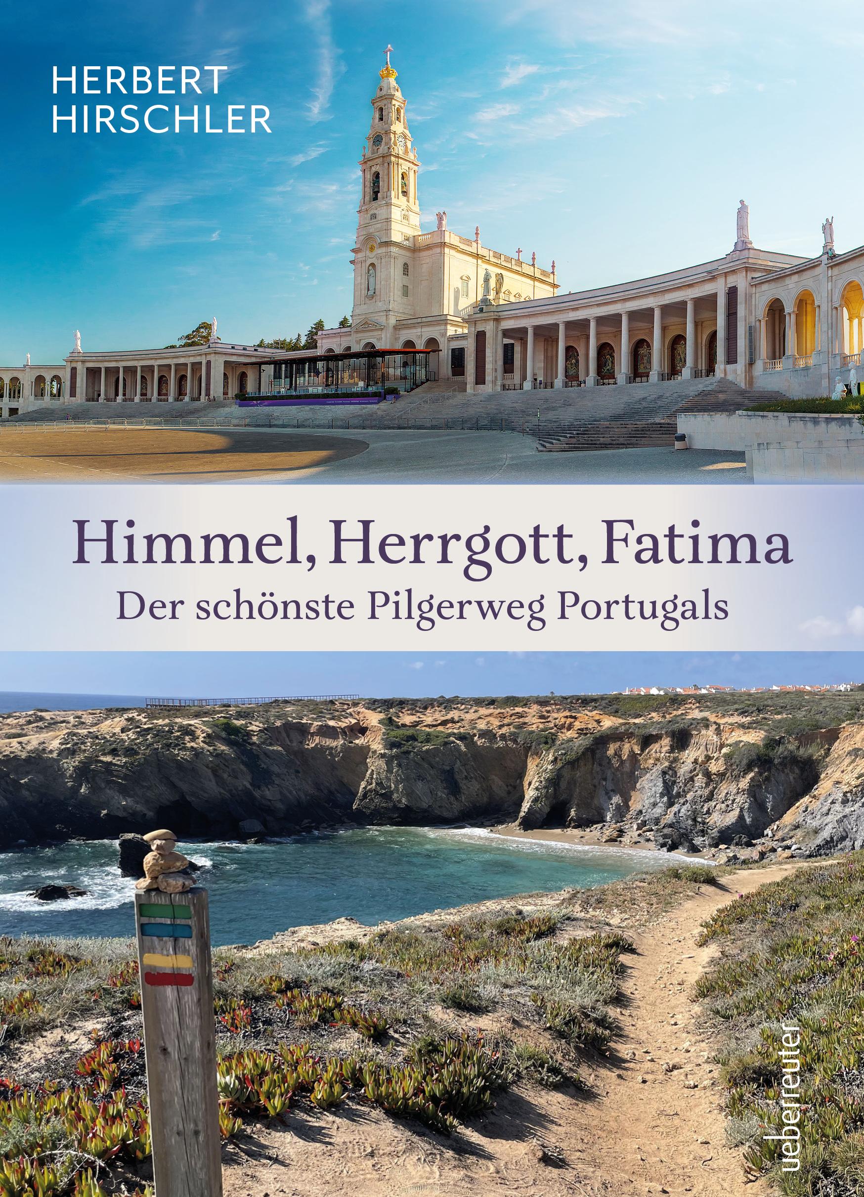 Vorderes Coverbild Himmel, Herrgott, Fatima. Der schönste Pilgerweg Portugals