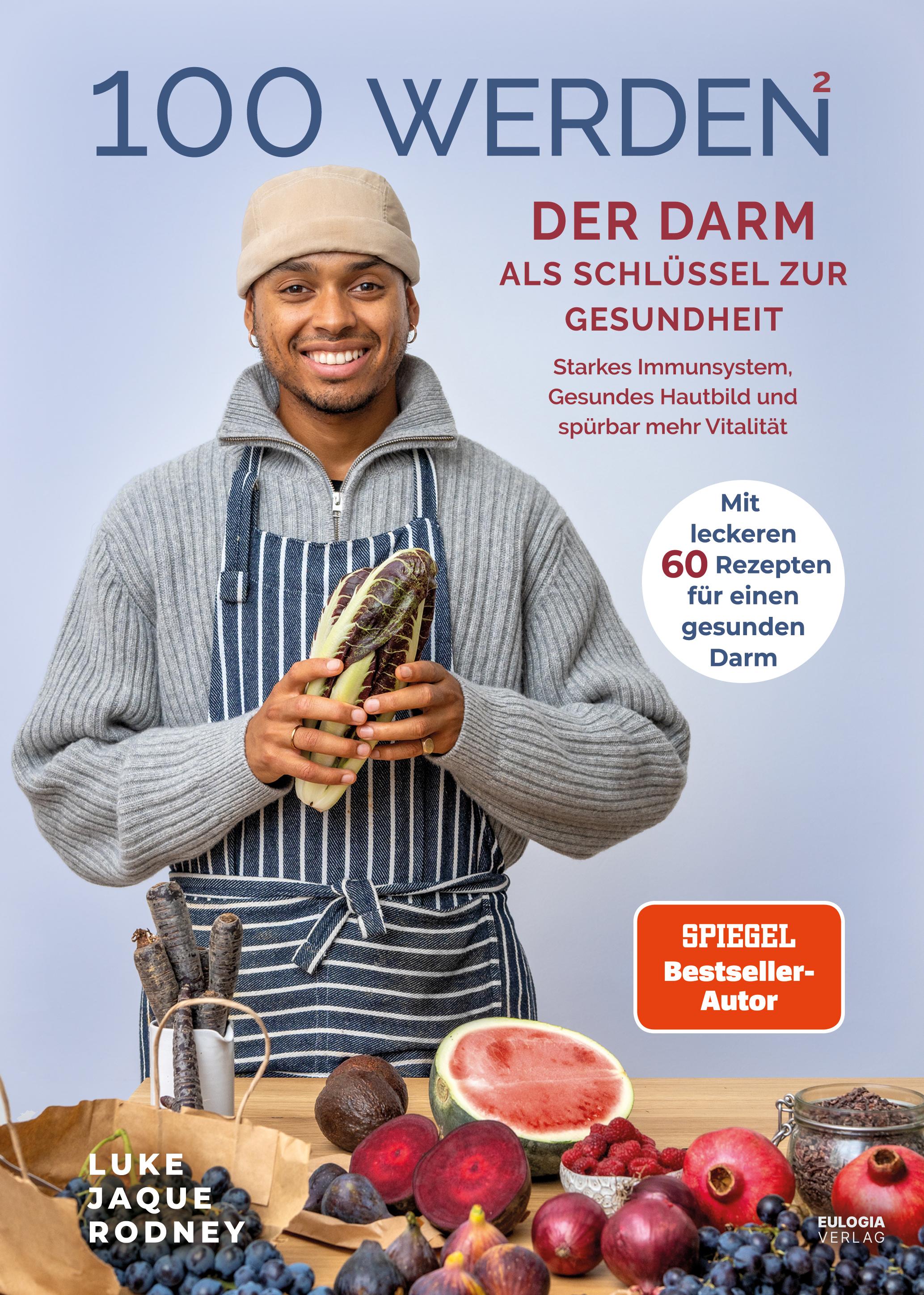 Vorderes Coverbild 100 werden - Der Darm als Schlüssel zur Gesundheit