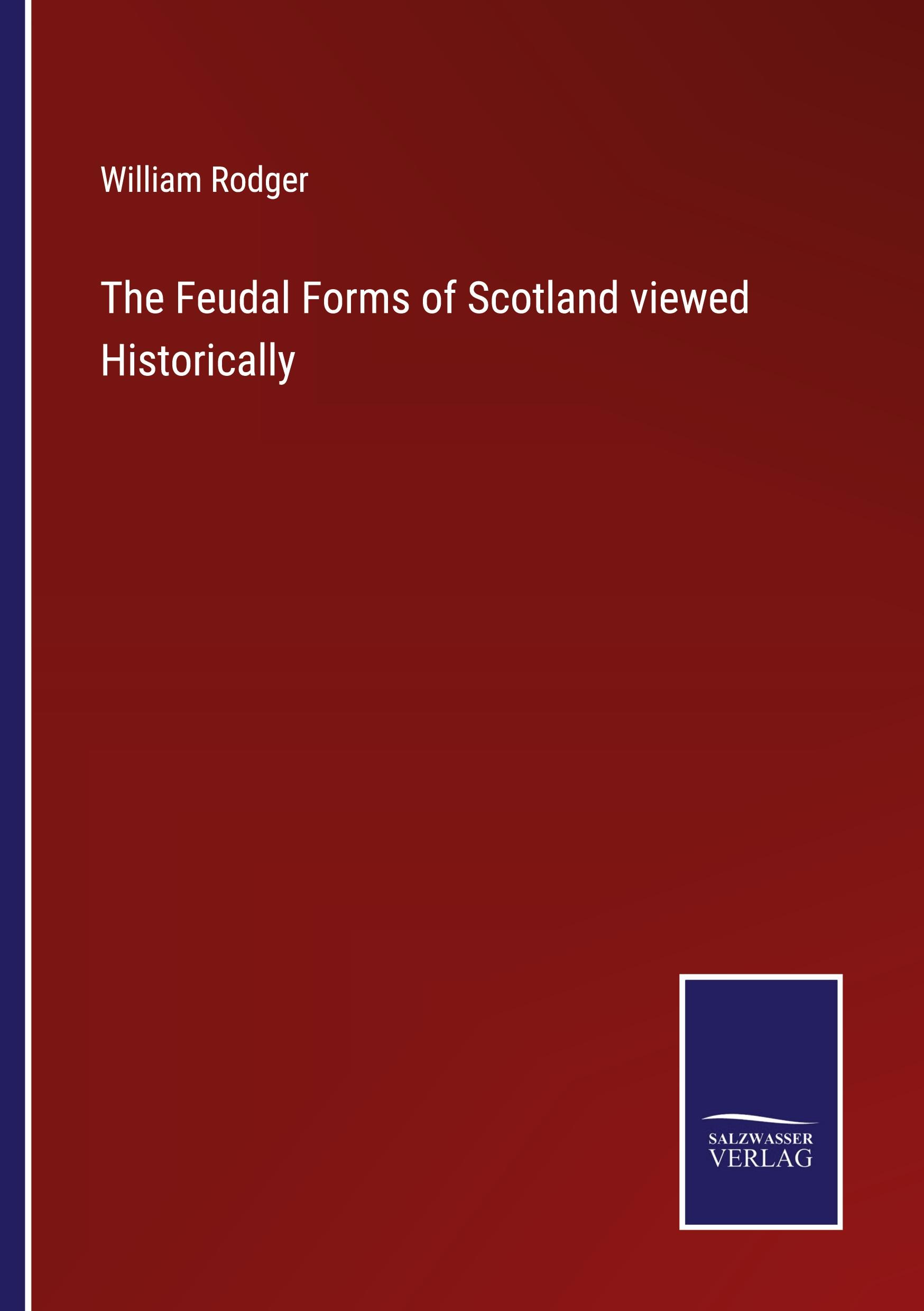 Vorderes Coverbild The Feudal Forms of Scotland viewed Historically