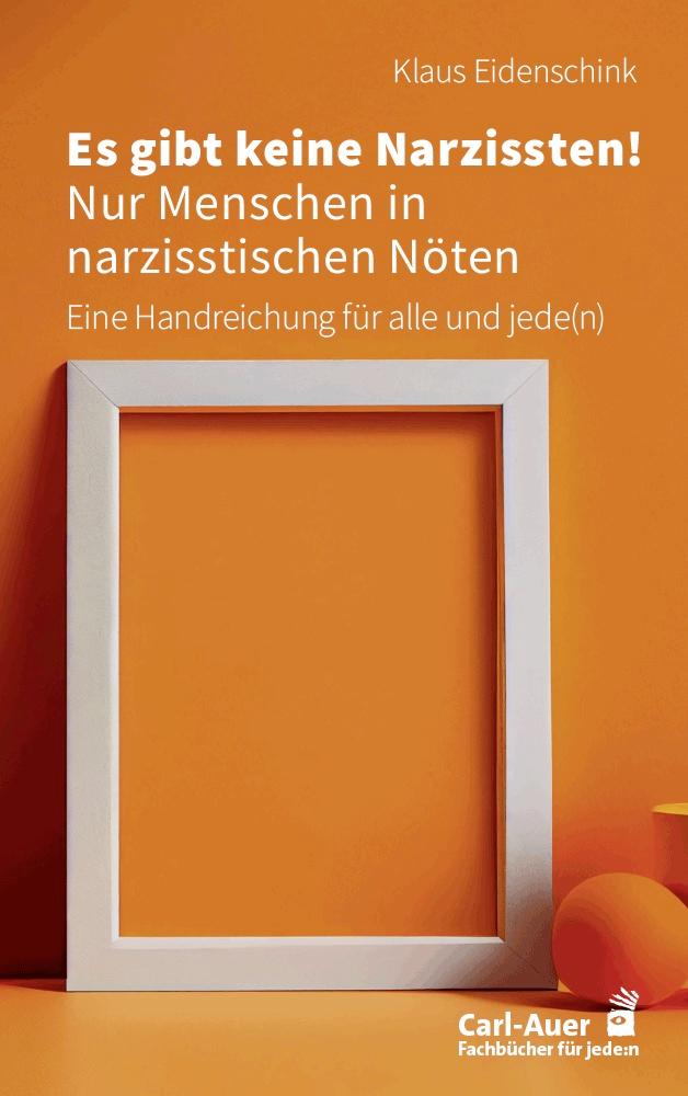 Vorderes Coverbild Es gibt keine Narzissten! Nur Menschen in narzisstischen Nöten