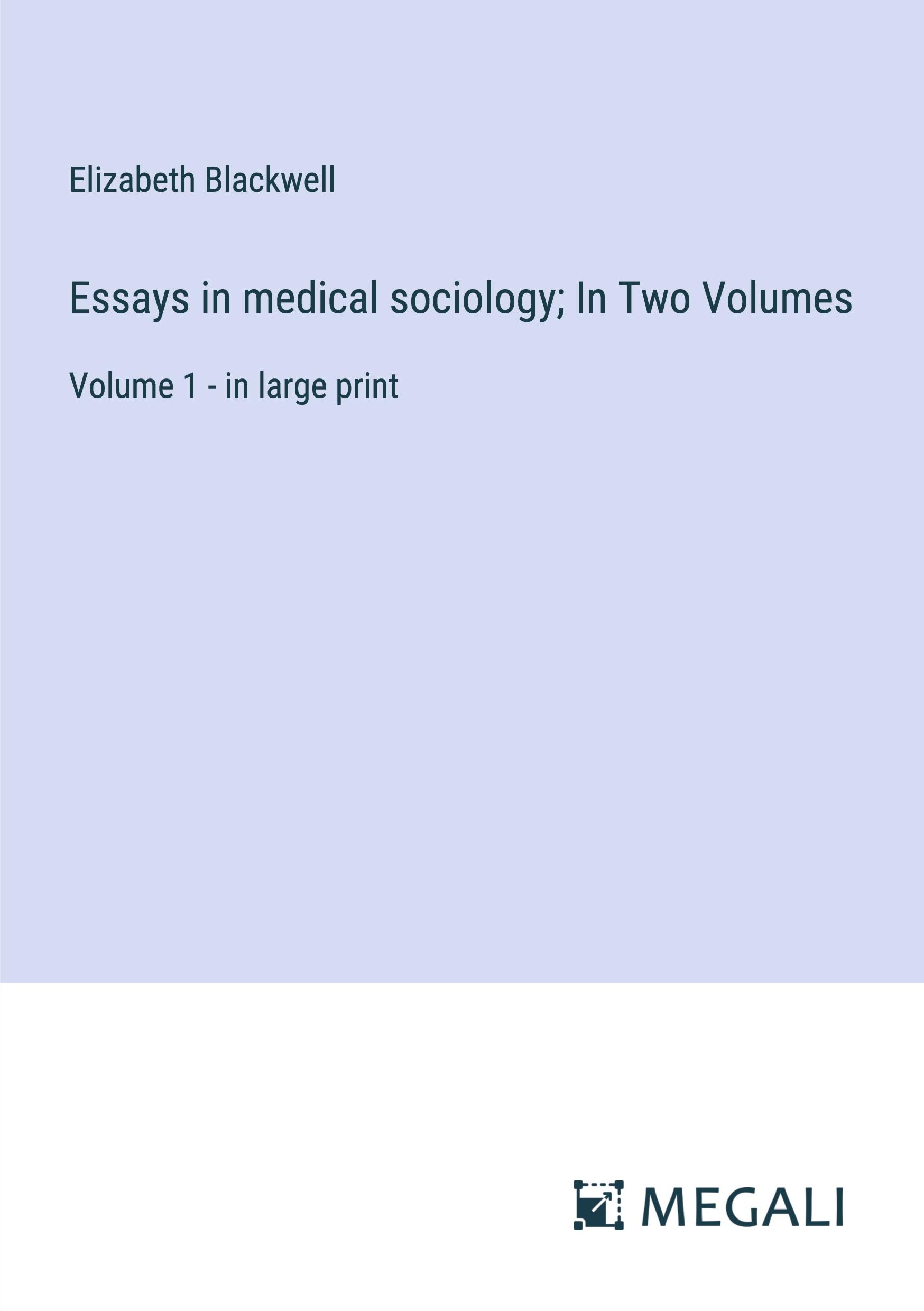 Vorderes Coverbild Essays in medical sociology; In Two Volumes