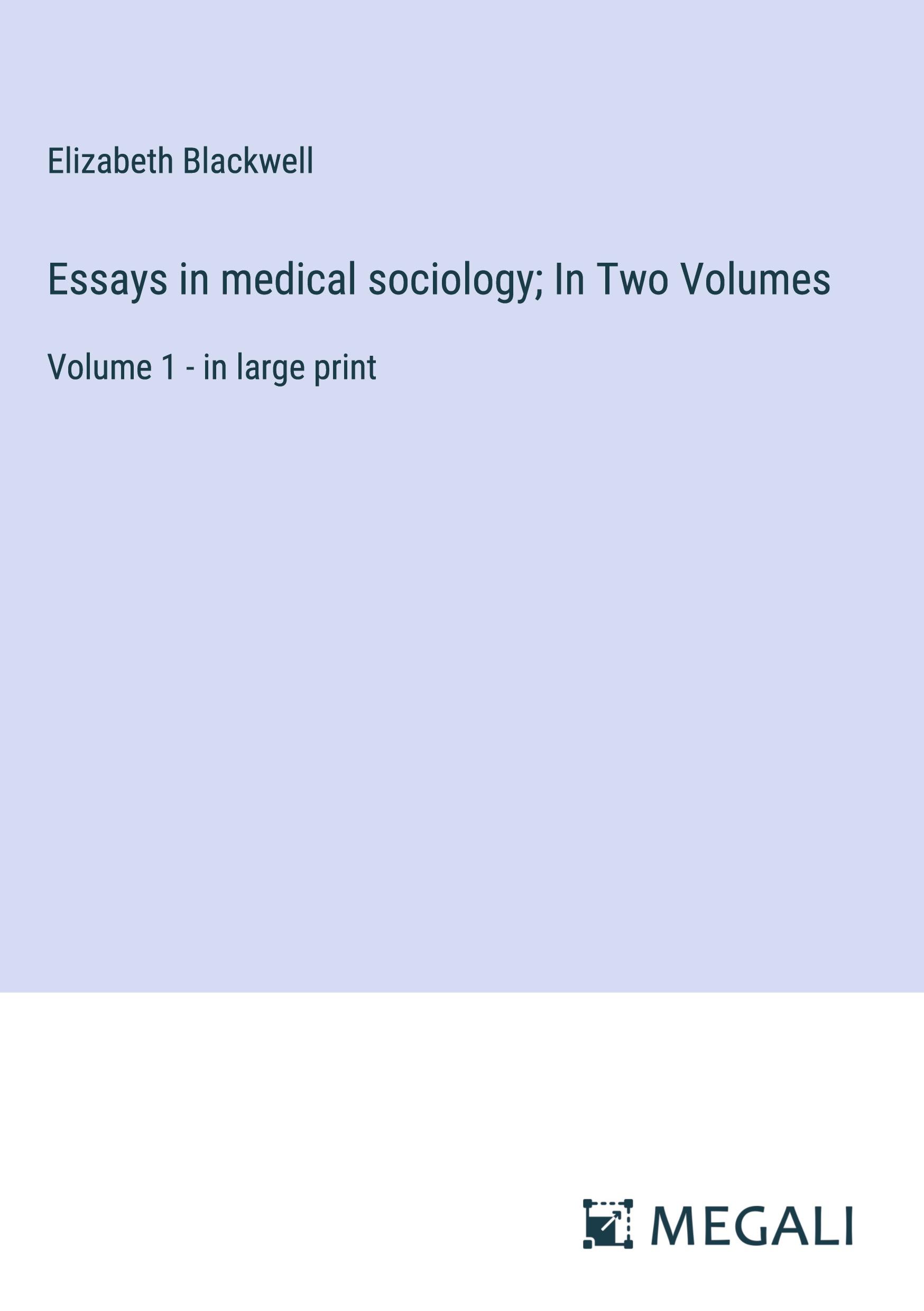 Vorderes Coverbild Essays in medical sociology; In Two Volumes