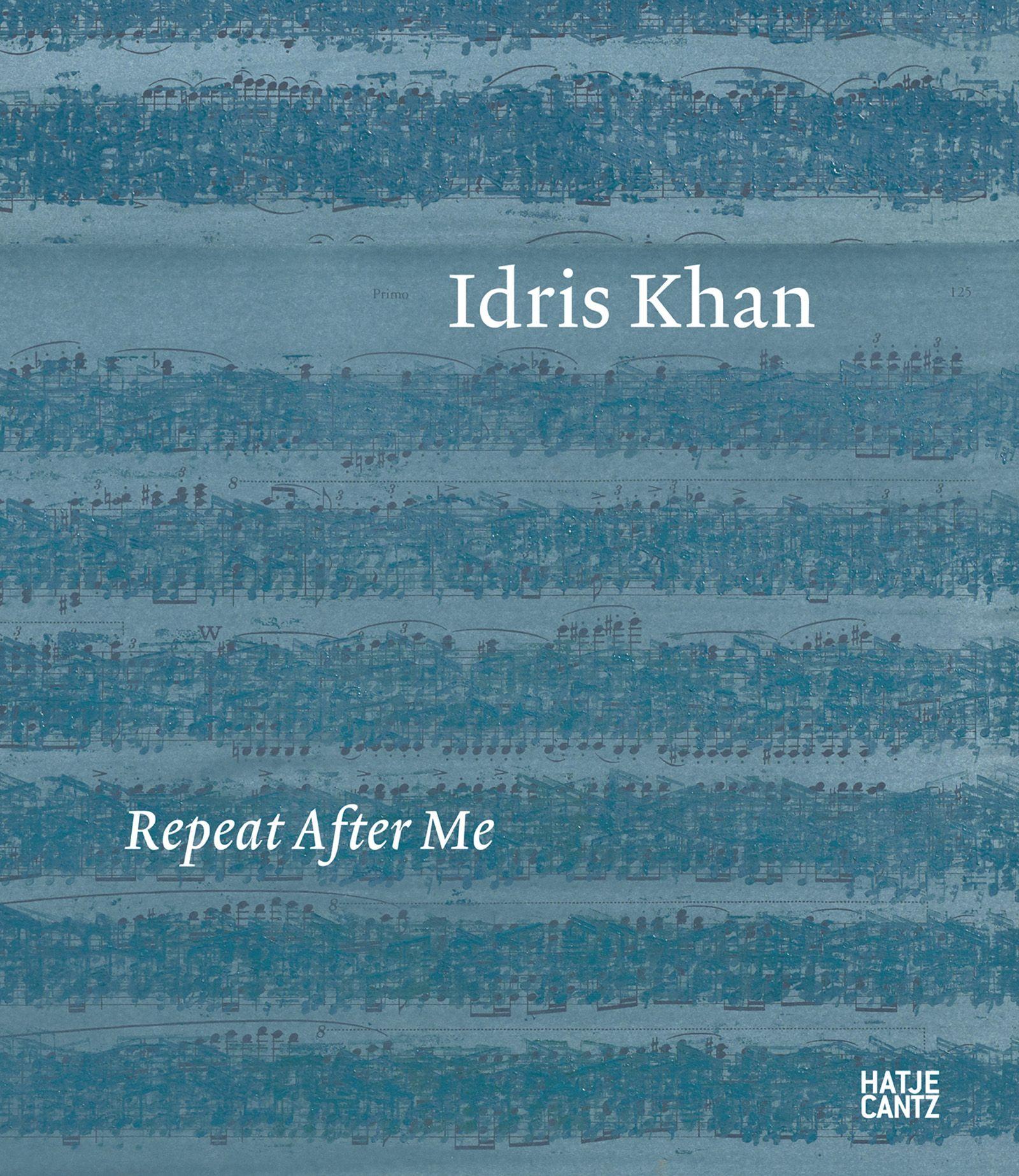 Vorderes Coverbild Idris Khan: Repeat After Me - The Poetic Collapse of Time in Contemporary Art