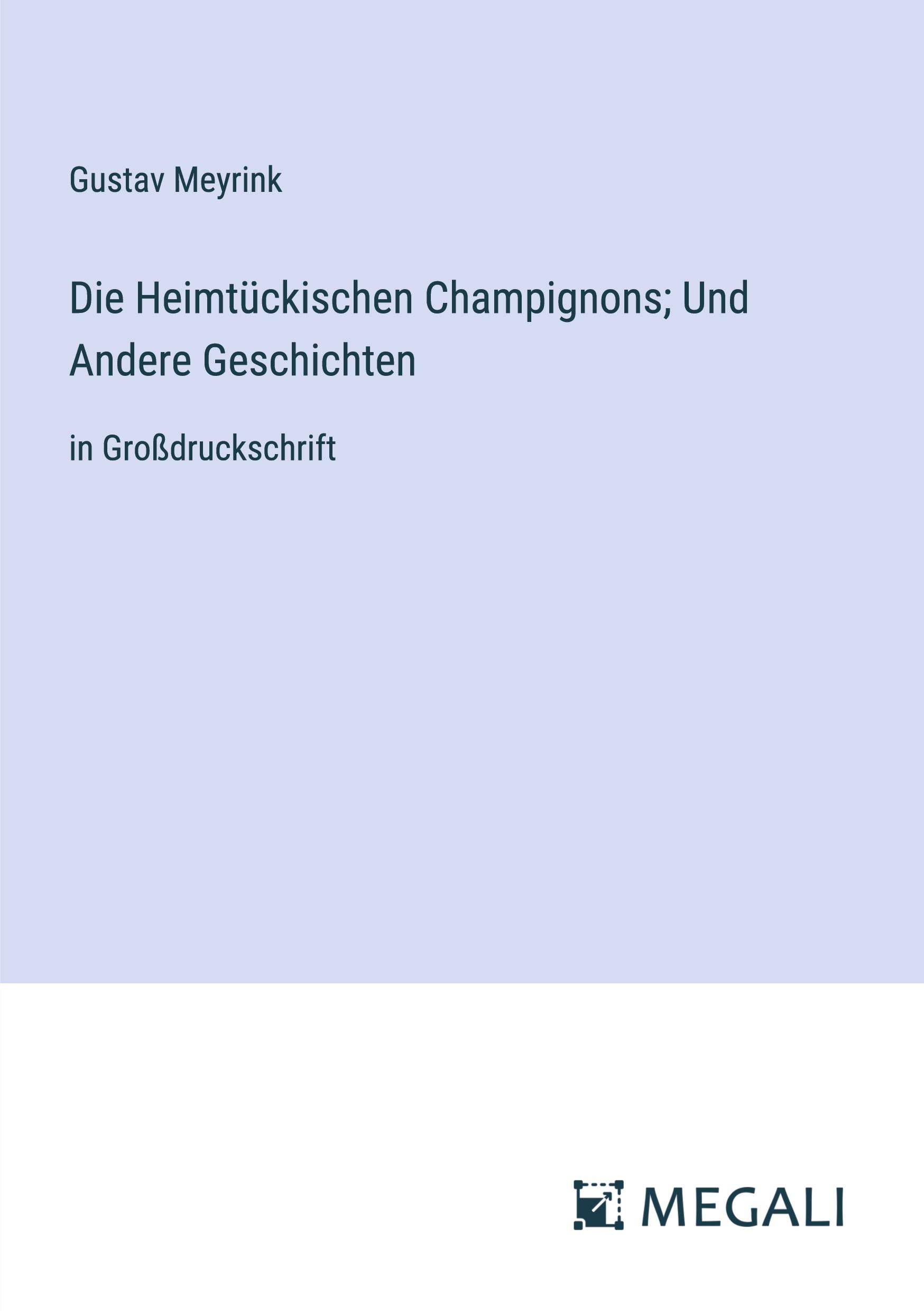Vorderes Coverbild Die Heimtückischen Champignons; Und Andere Geschichten