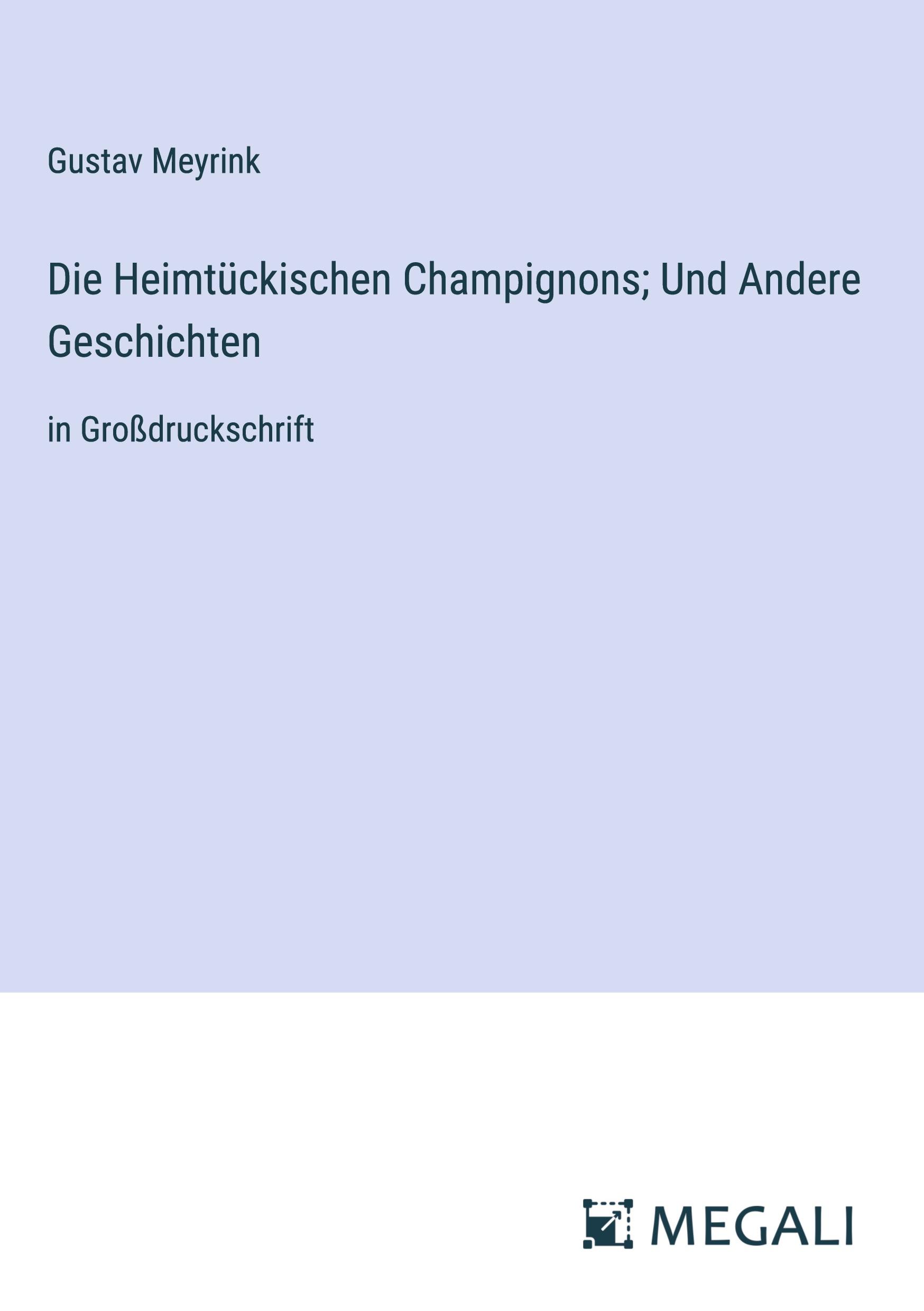 Vorderes Coverbild Die Heimtückischen Champignons; Und Andere Geschichten