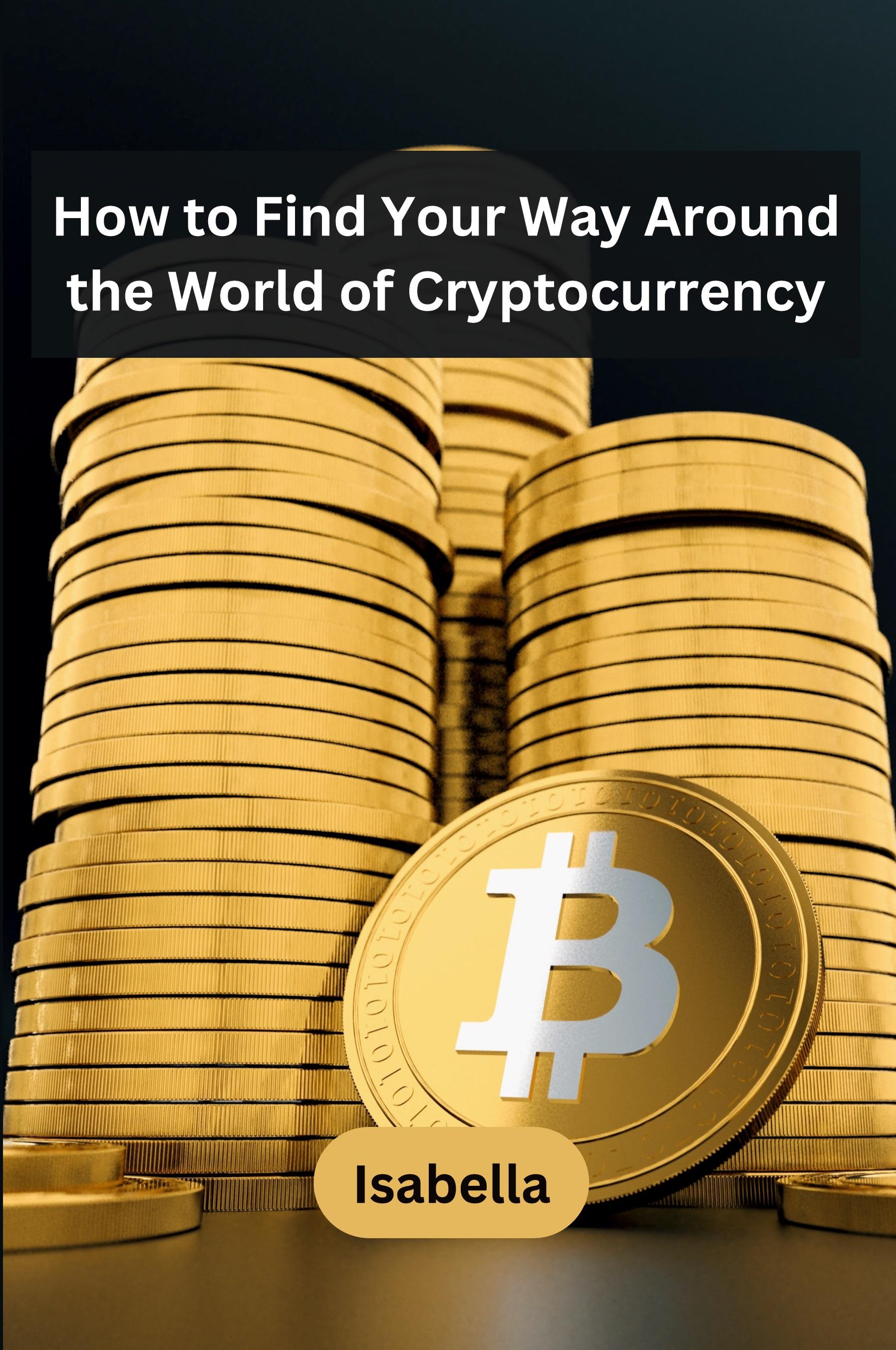 Vorderes Coverbild How to Find Your Way Around the World of Cryptocurrency