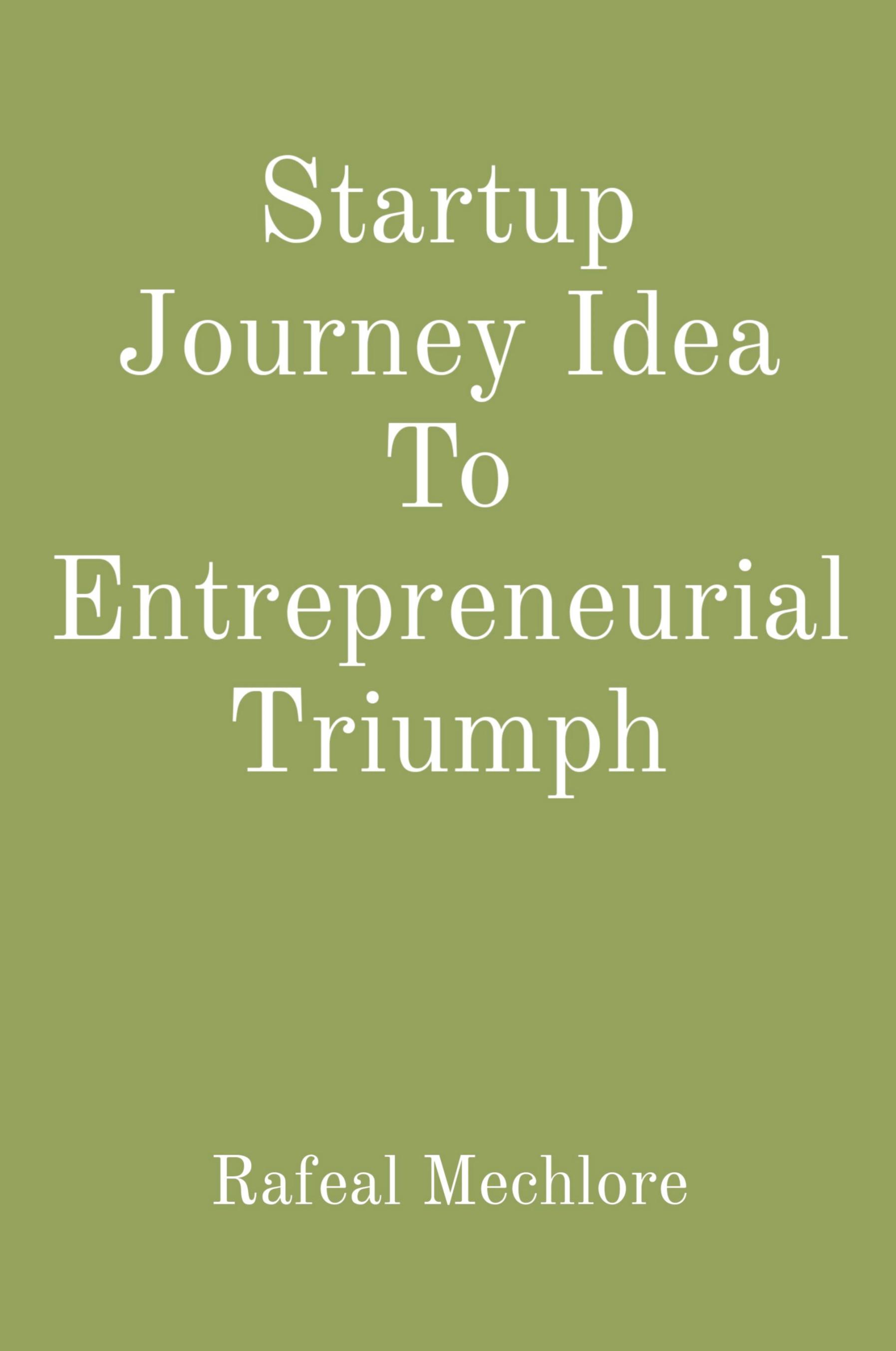Vorderes Coverbild Startup Journey Idea To Entrepreneurial Triumph