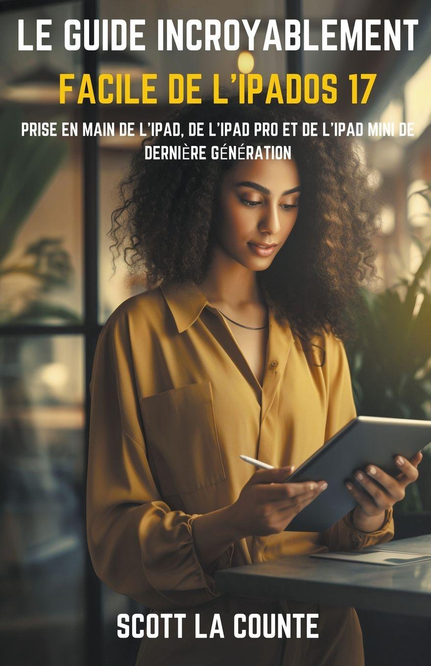 Vorderes Coverbild Le Guide Incroyablement Facile De L'iPadOS 17