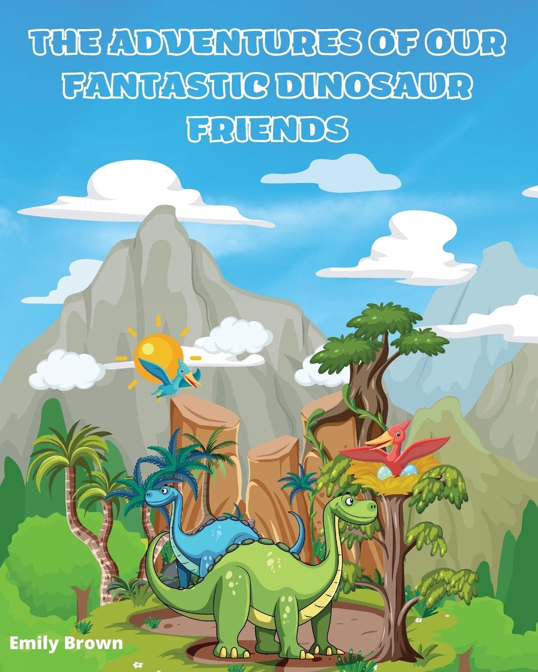 Vorderes Coverbild THE ADVENTURES OF OUR FANTASTIC DINOSAUR FRIENDS
