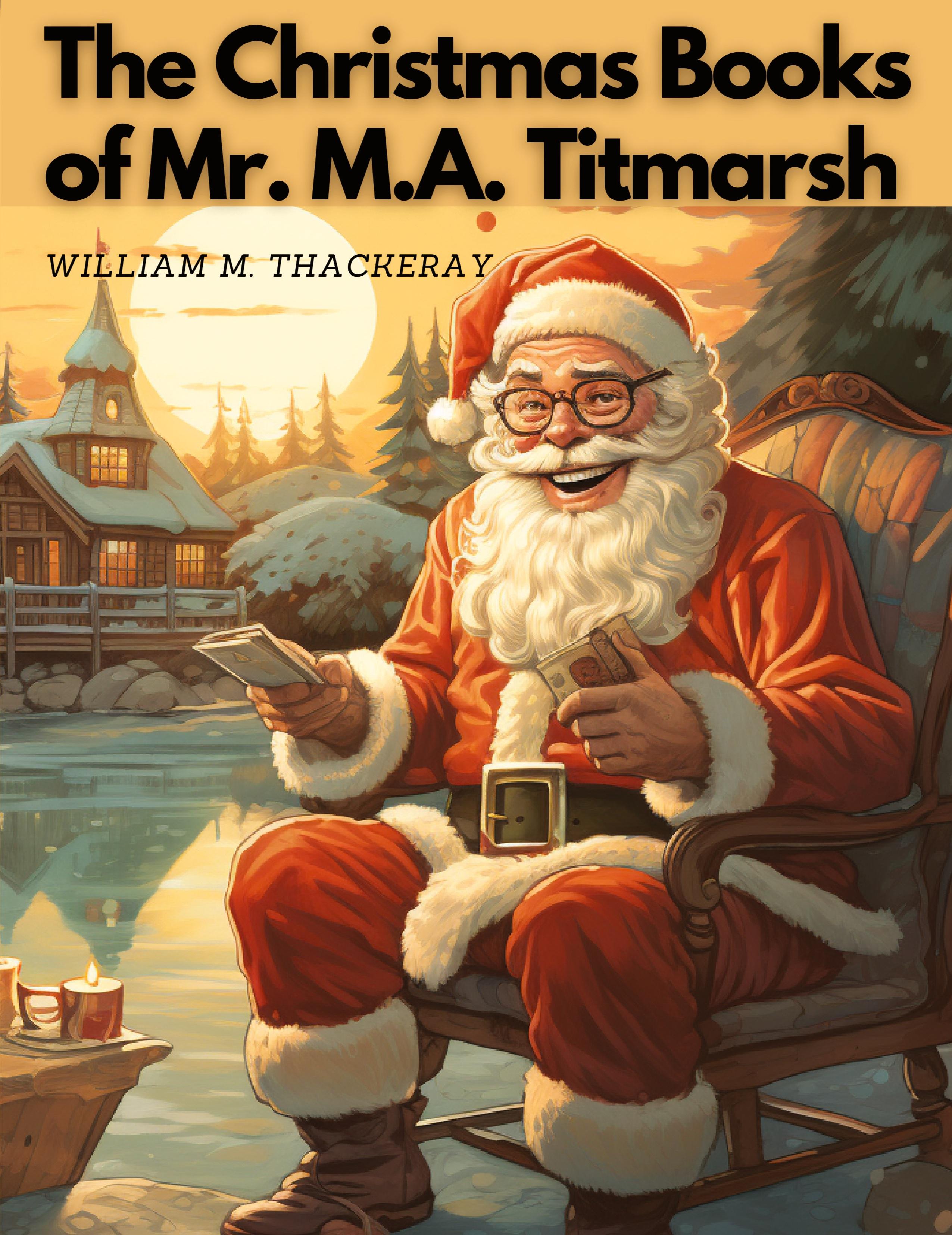 Vorderes Coverbild The Christmas Books Of Mr. M.A. Titmarsh