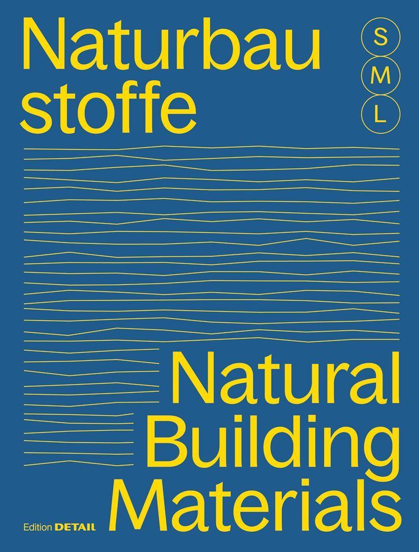 Vorderes Coverbild Bauen mit Naturbaustoffen S M L / Natural Building Materials S M L