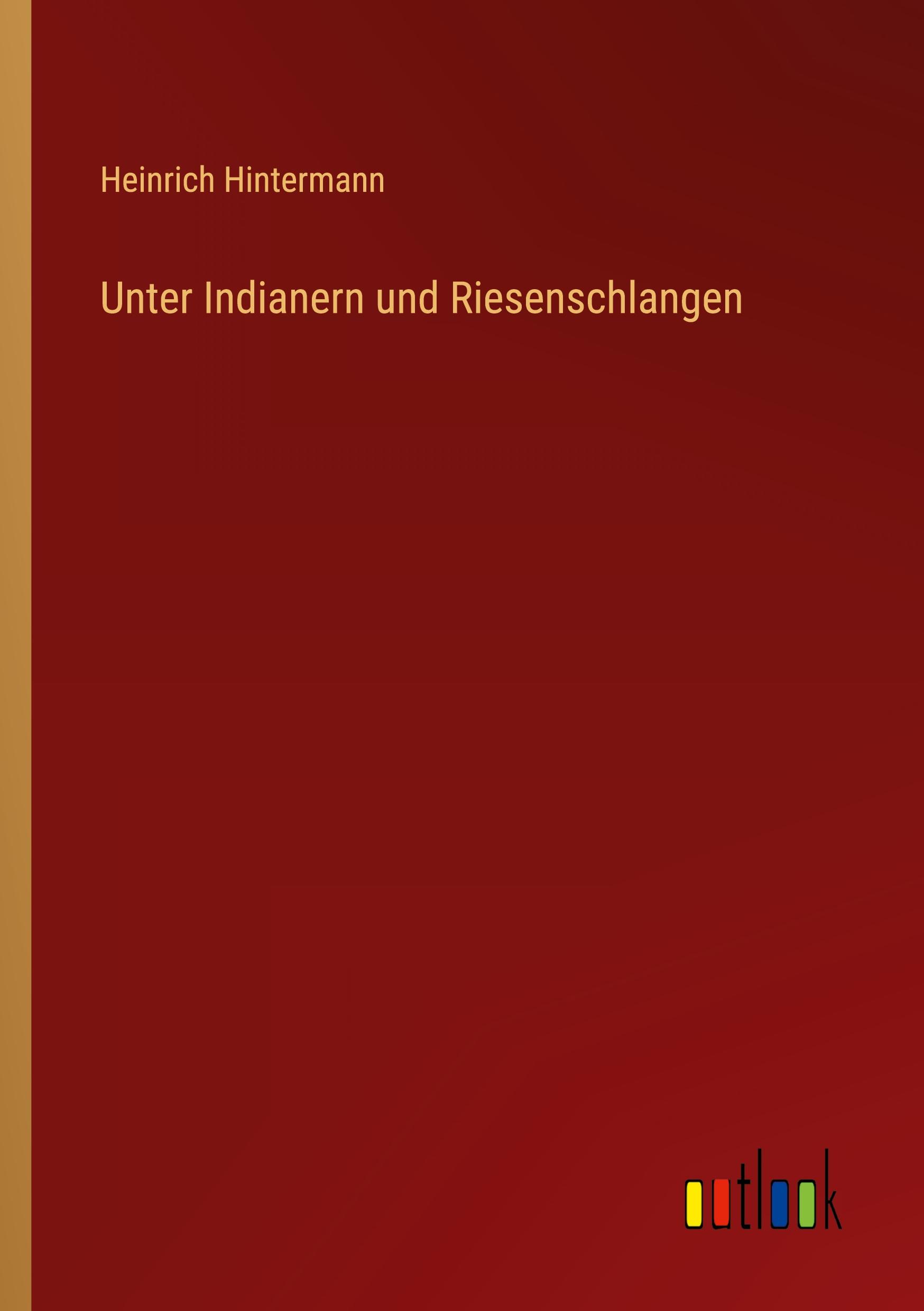 Vorderes Coverbild Unter Indianern und Riesenschlangen