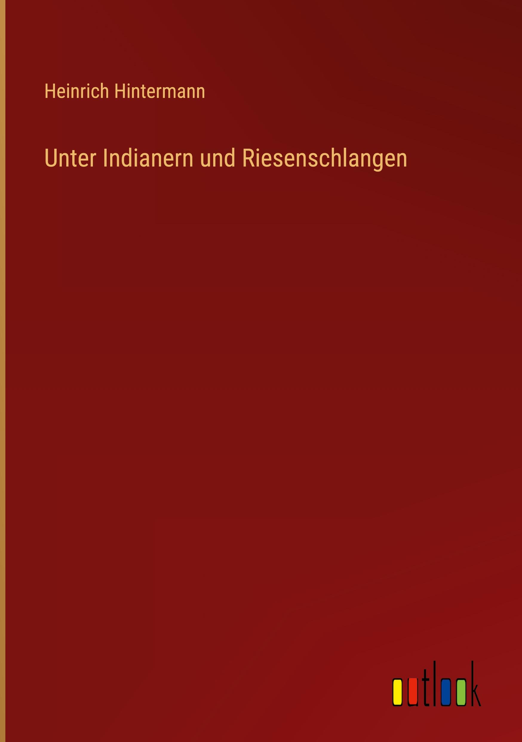 Vorderes Coverbild Unter Indianern und Riesenschlangen