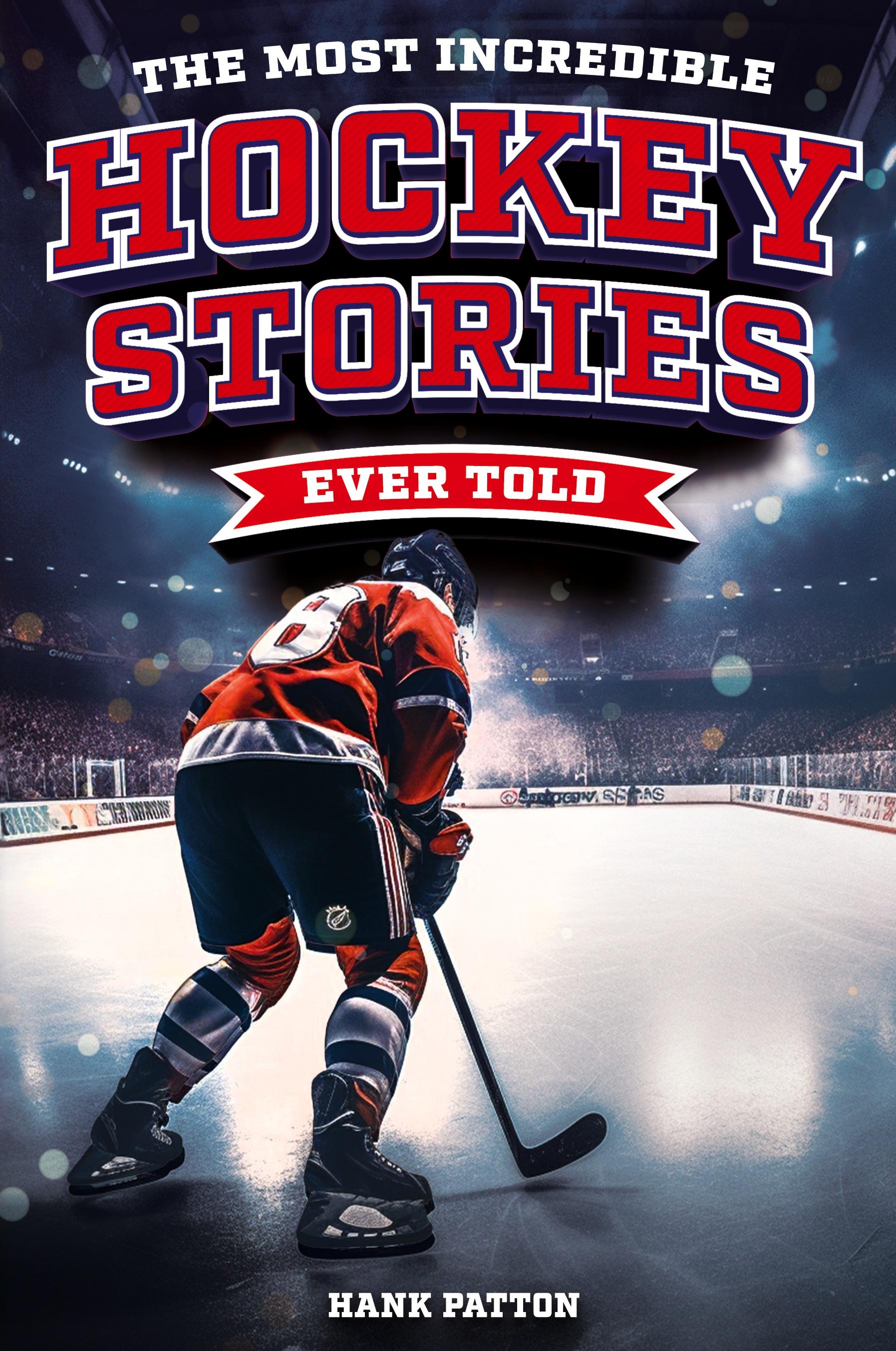 Vorderes Coverbild The Most Incredible Hockey Stories Ever Told
