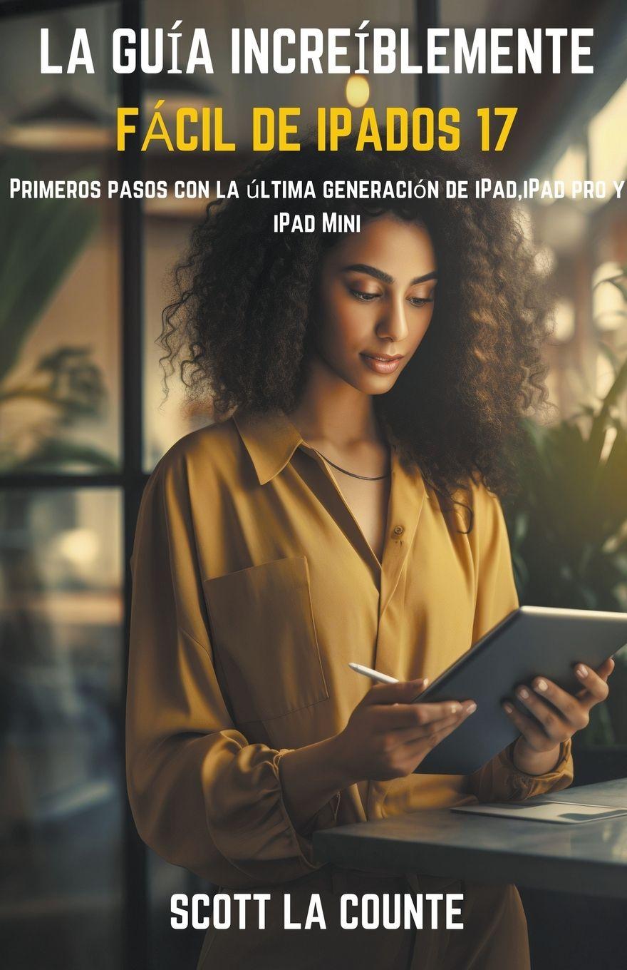 Vorderes Coverbild La Guía Increíblemente Fácil De iPadOS 17