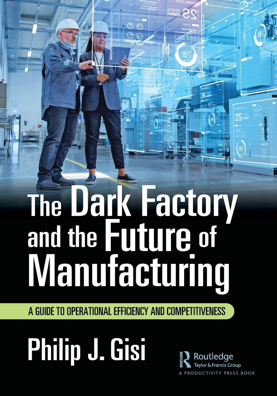 Vorderes Coverbild The Dark Factory and the Future of Manufacturing