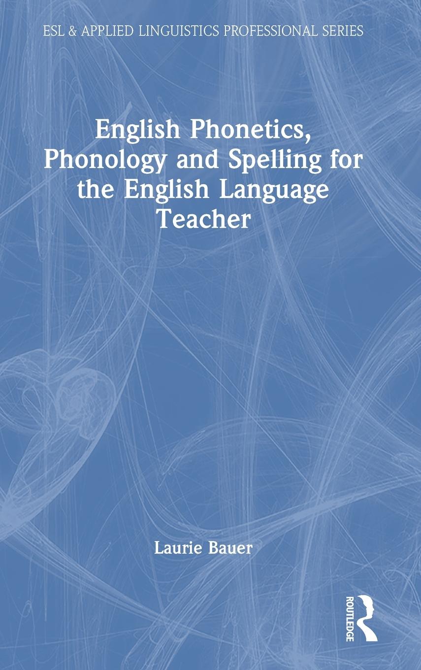 Vorderes Coverbild English Phonetics, Phonology and Spelling for the English Language Teacher