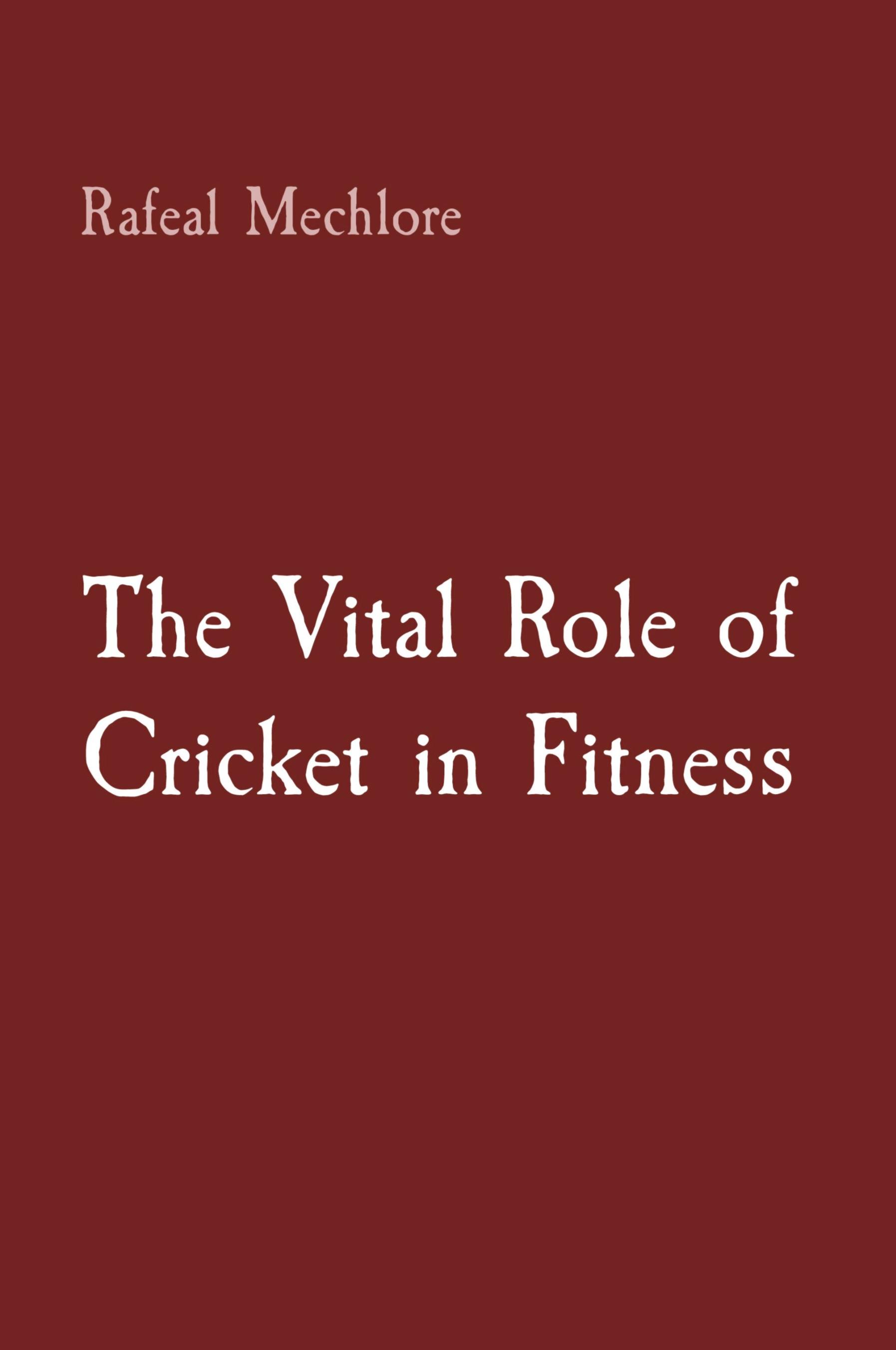 Vorderes Coverbild The Vital Role of Cricket in Fitness