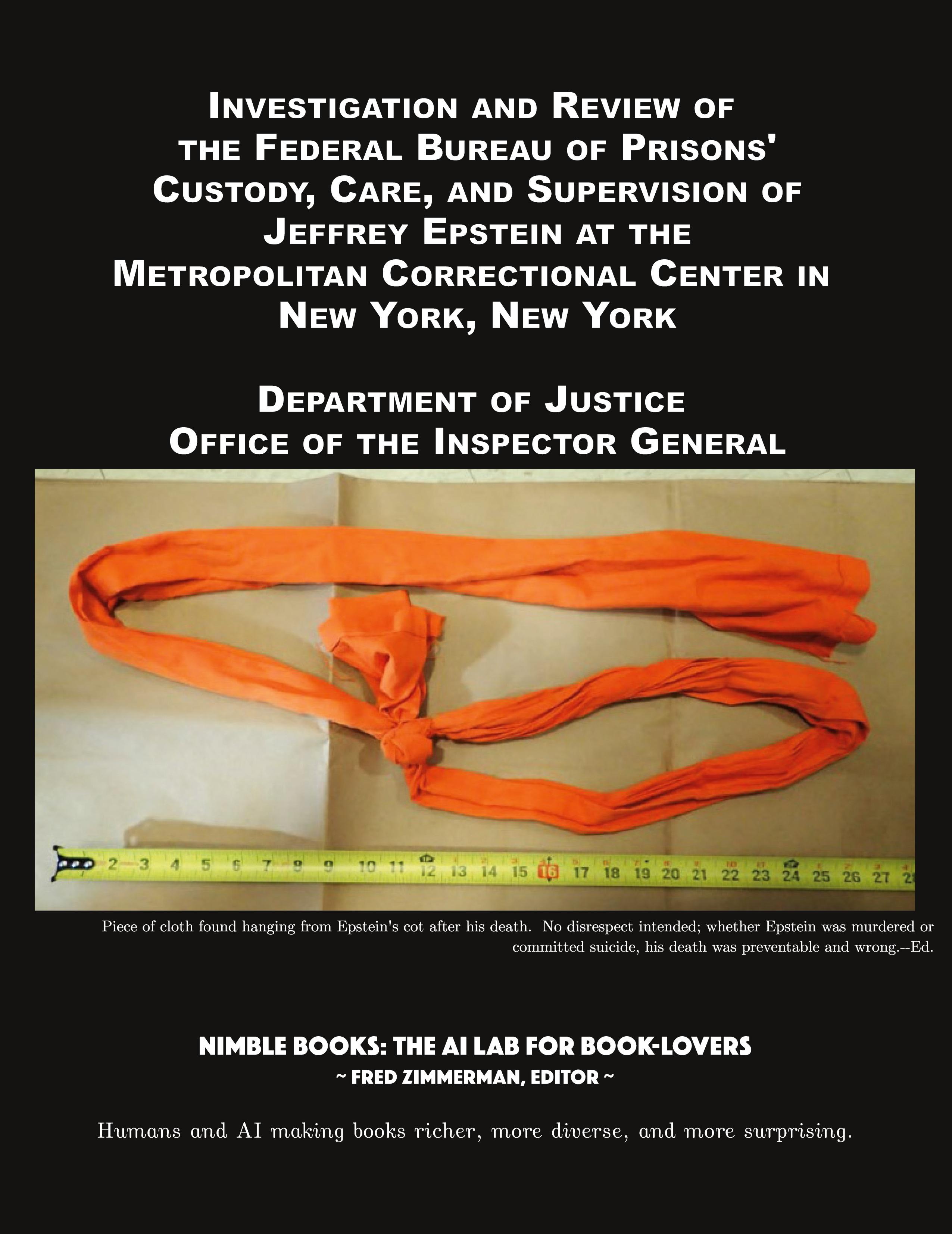 Vorderes Coverbild Investigation and Review of the Federal Bureau of Prisons' Custody, Care, and Supervision of Jeffrey Epstein at the Metropolitan Correctional Center in New York, New York