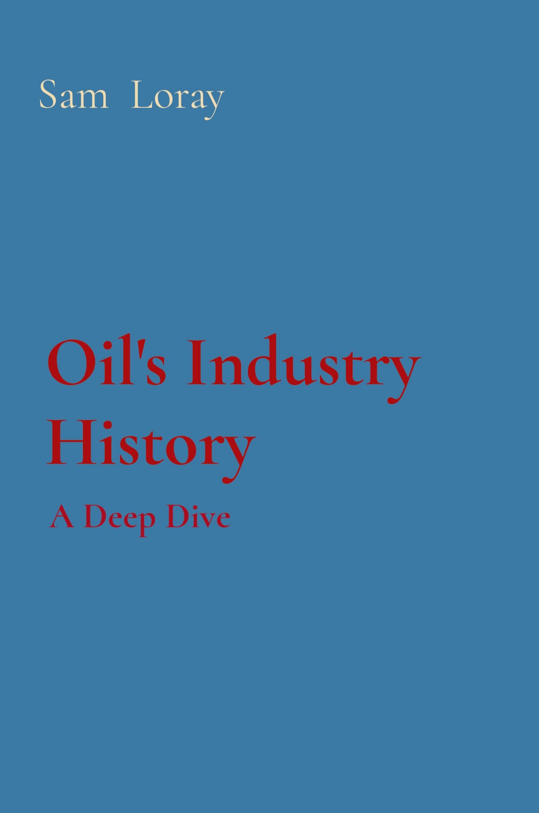 Vorderes Coverbild Oil's Industry History