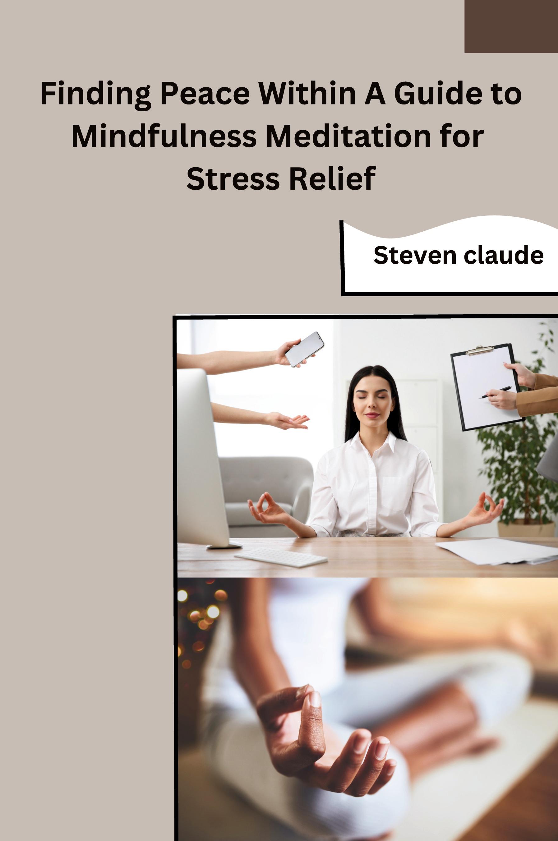 Vorderes Coverbild Finding Peace Within A Guide to Mindfulness Meditation for Stress Relief