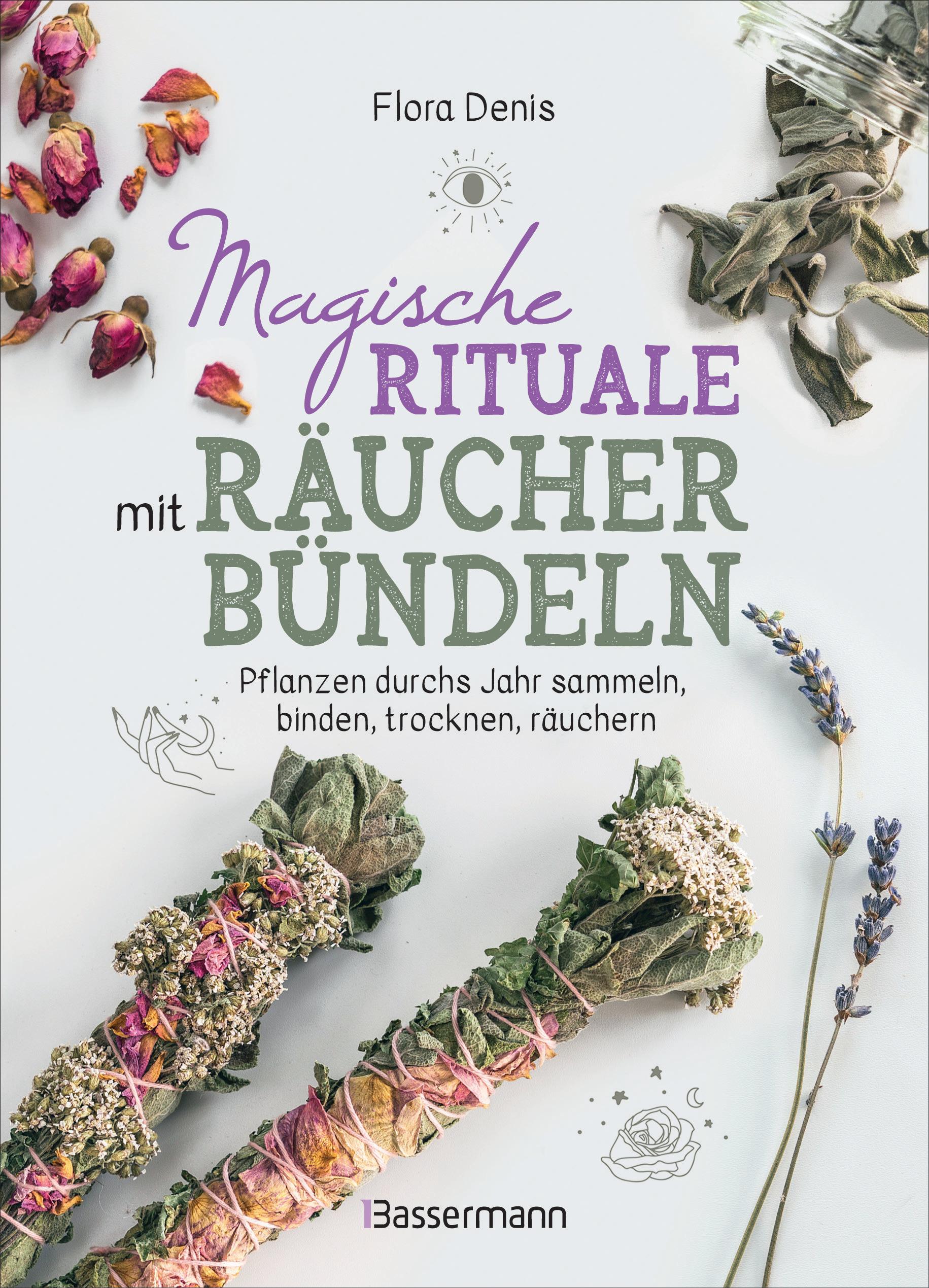Vorderes Coverbild Magische Rituale mit Räucherbündeln. Pflanzen durchs Jahr sammeln, trocknen, binden, weihen, räuchern