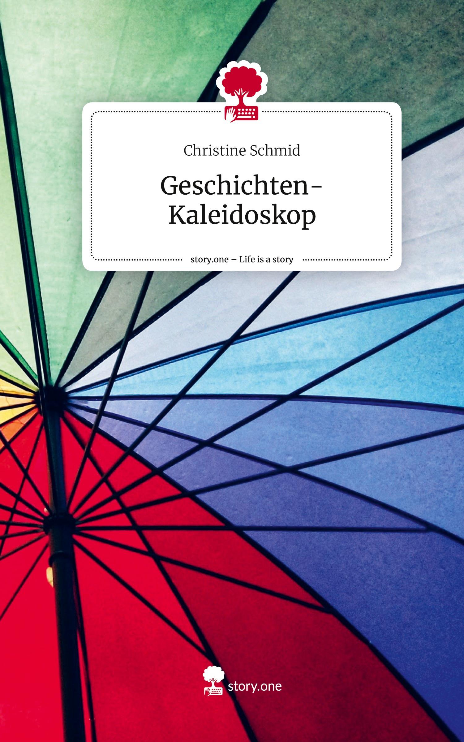 Vorderes Coverbild Geschichten-Kaleidoskop. Life is a Story - story.one