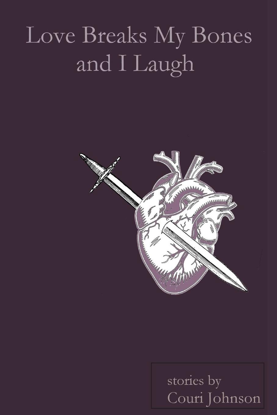 Vorderes Coverbild Love Breaks My Bones and I Laugh