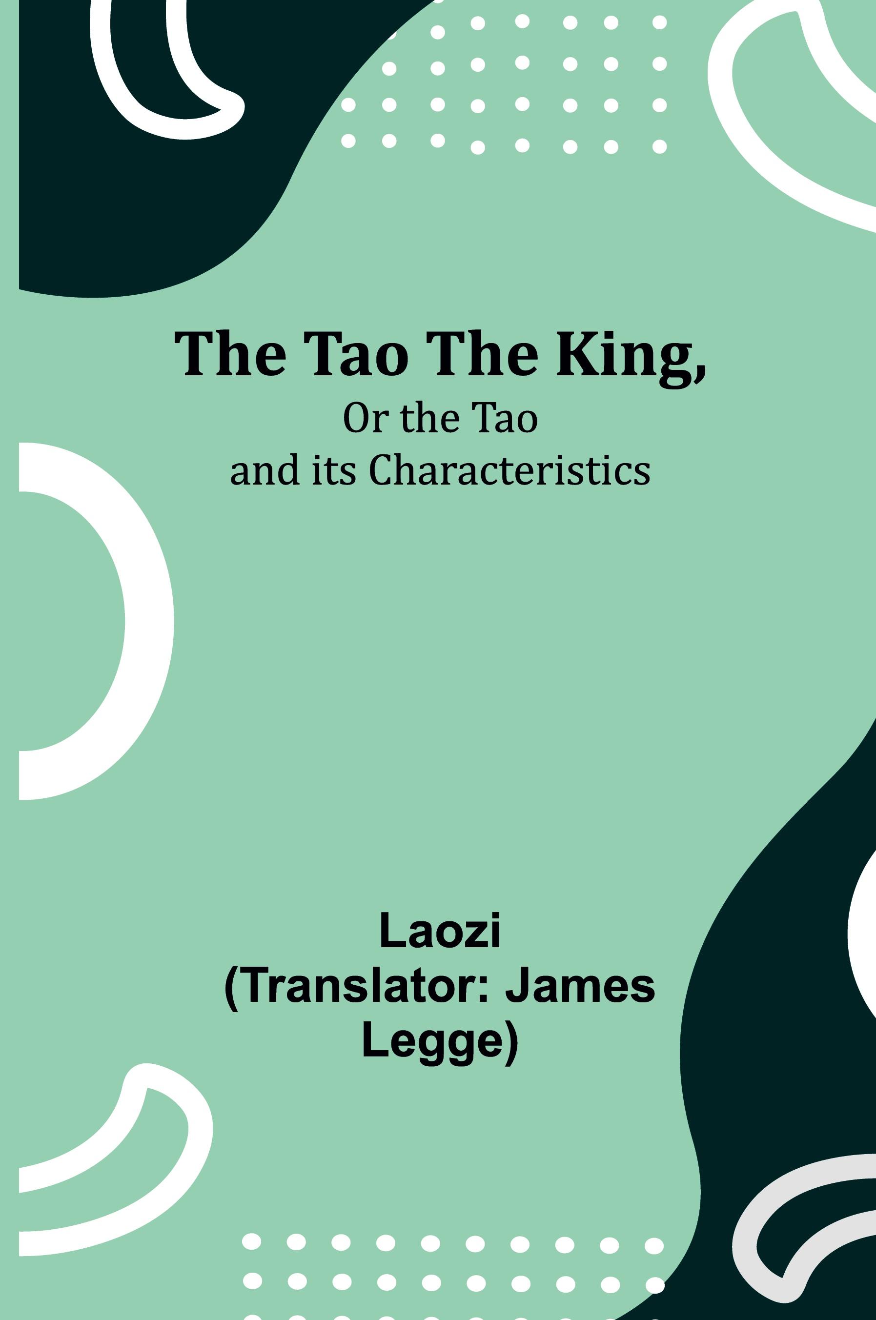 Vorderes Coverbild The Tao Teh King,Or the Tao and its Characteristics