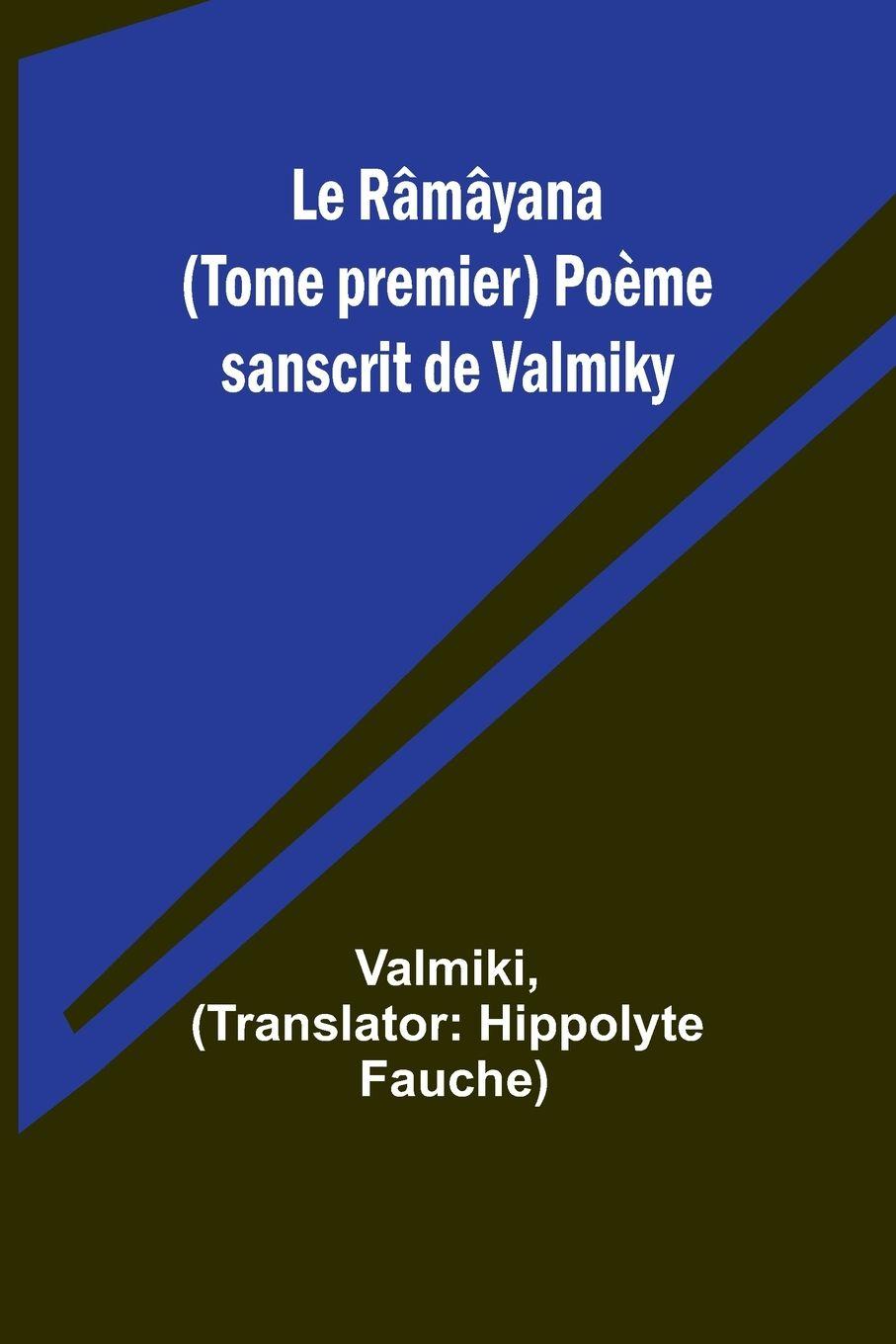 Vorderes Coverbild Le Râmâyana (Tome premier) Poème sanscrit de Valmiky