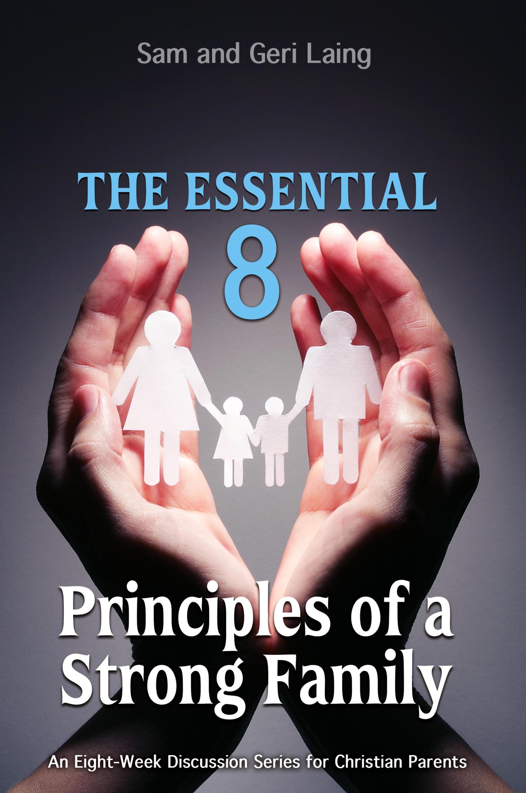 Vorderes Coverbild The Essential 8 Principles of a Strong Christian Family