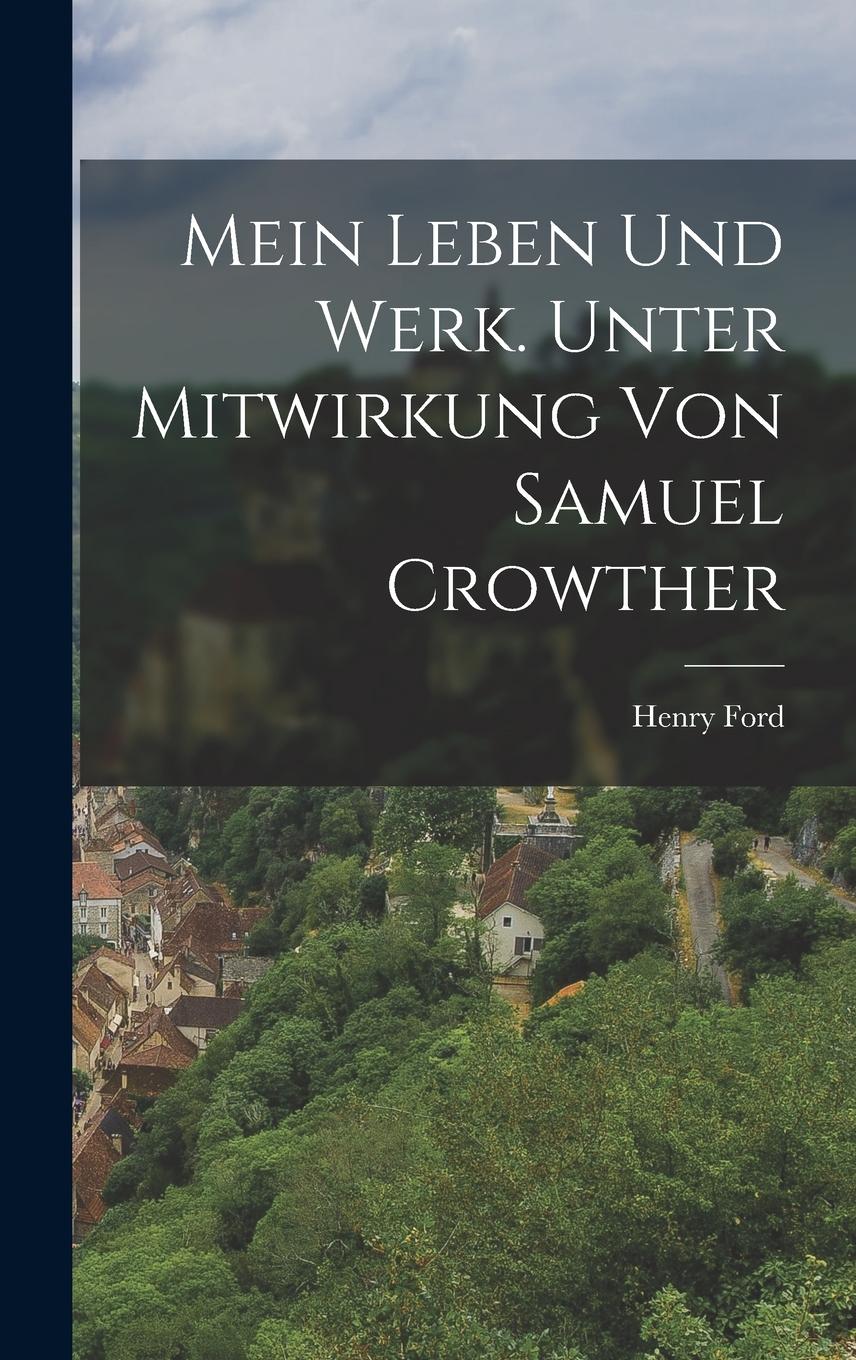 Vorderes Coverbild Mein Leben und Werk. Unter Mitwirkung von Samuel Crowther