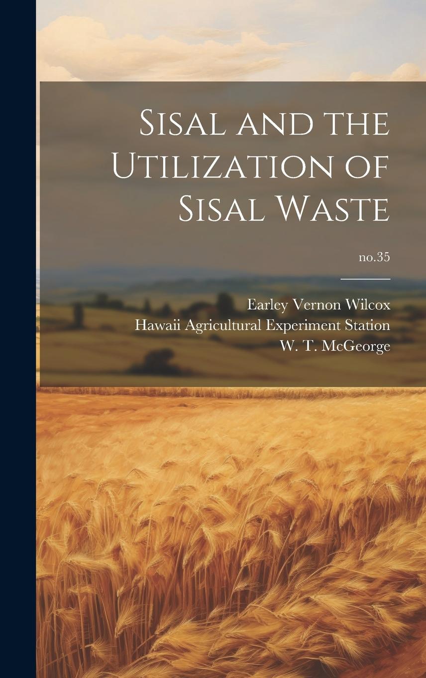 Vorderes Coverbild Sisal and the Utilization of Sisal Waste; no.35