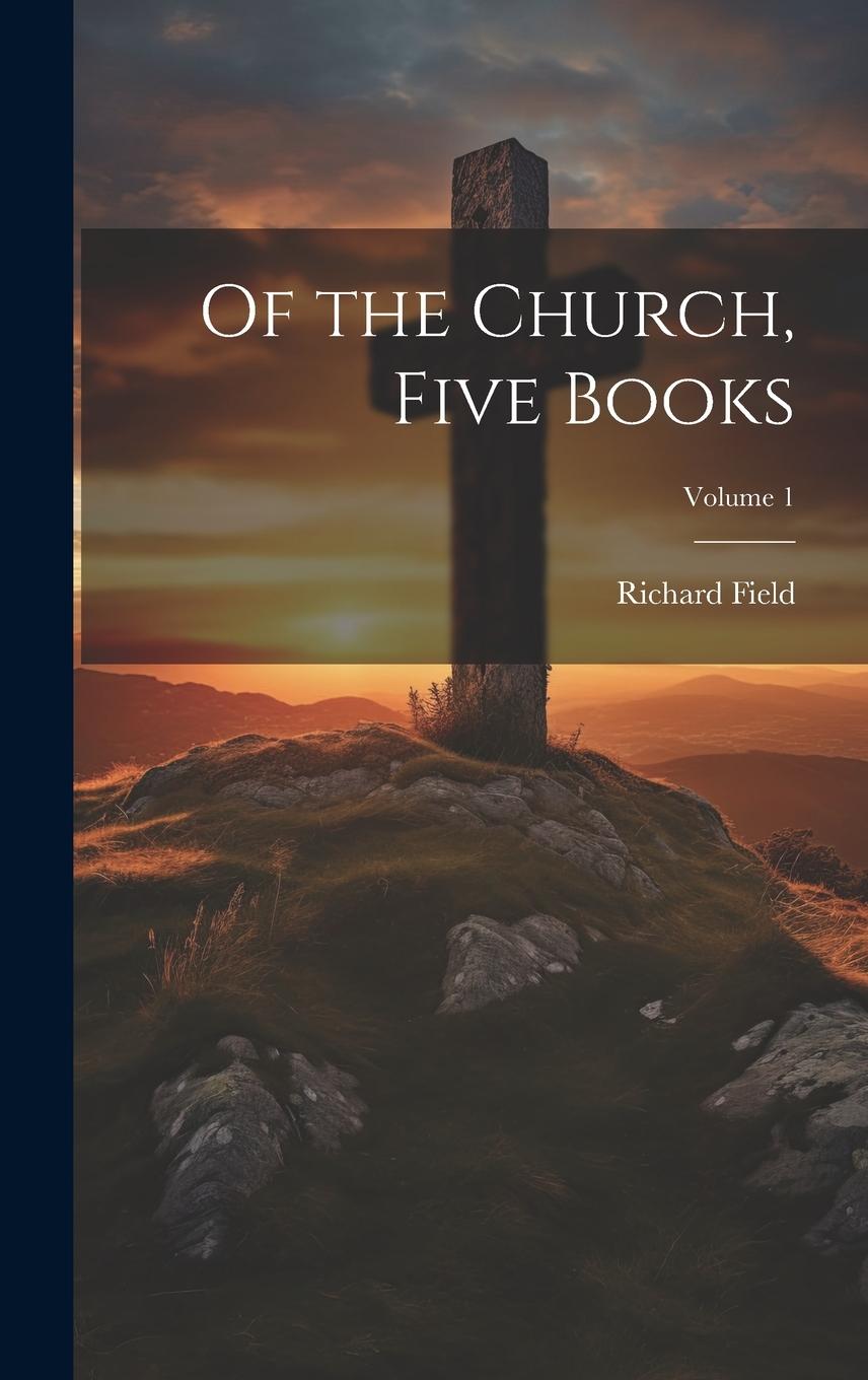Vorderes Coverbild Of the Church, Five Books; Volume 1