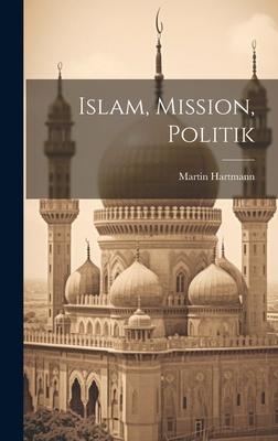 Vorderes Coverbild Islam, Mission, Politik