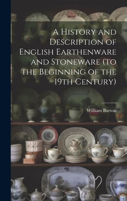 Vorderes Coverbild A History and Description of English Earthenware and Stoneware (to the Beginning of the 19th Century)