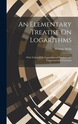 Vorderes Coverbild An Elementary Treatise On Logarithms