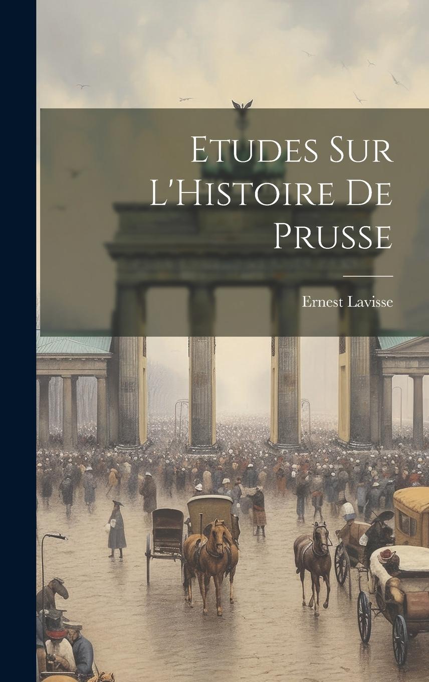Vorderes Coverbild Etudes sur L'Histoire de Prusse