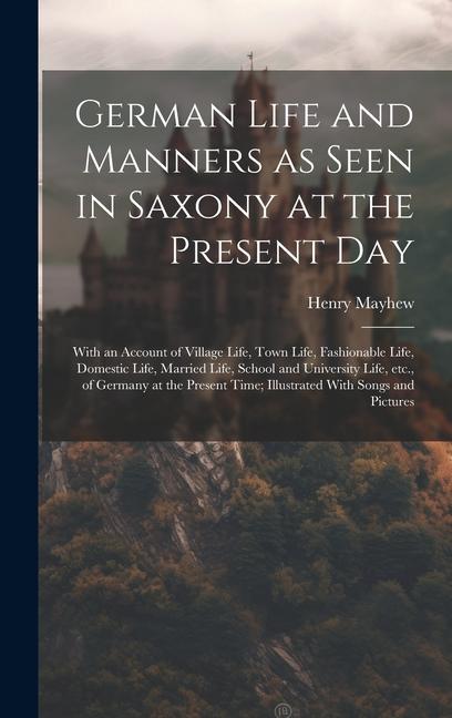 Vorderes Coverbild German Life and Manners as Seen in Saxony at the Present Day