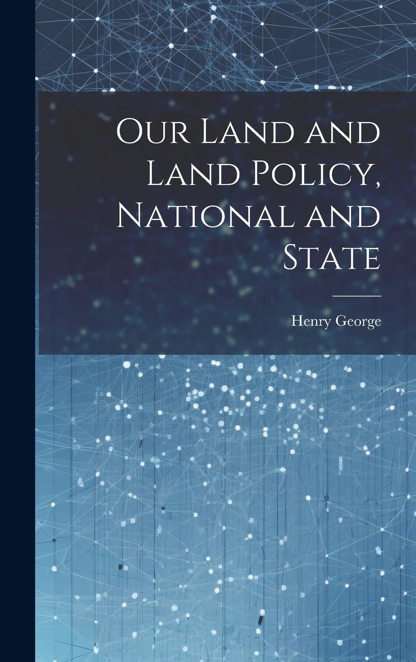 Vorderes Coverbild Our Land and Land Policy, National and State