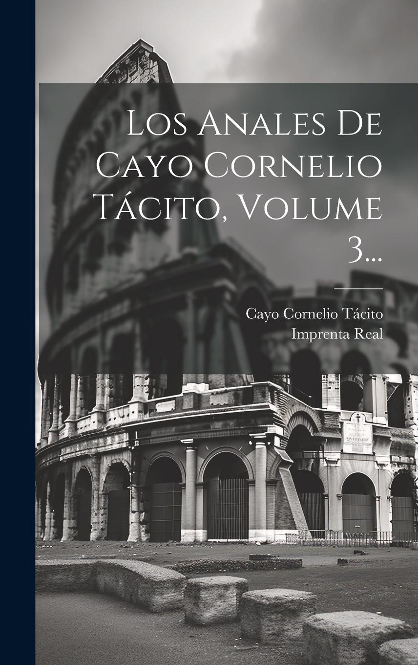 Vorderes Coverbild Los Anales De Cayo Cornelio Tácito, Volume 3...
