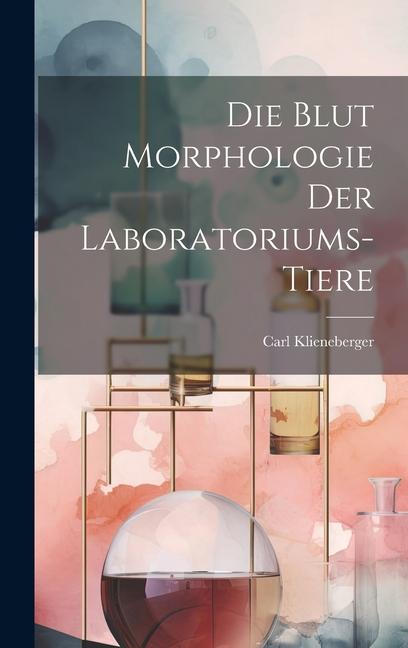 Vorderes Coverbild Die Blut Morphologie der Laboratoriums-Tiere