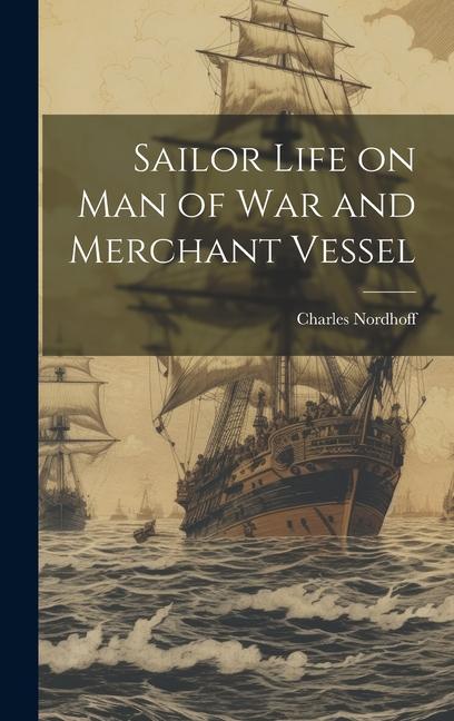 Vorderes Coverbild Sailor Life on man of war and Merchant Vessel