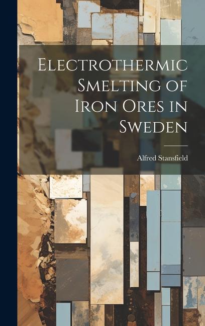 Vorderes Coverbild Electrothermic Smelting of Iron Ores in Sweden