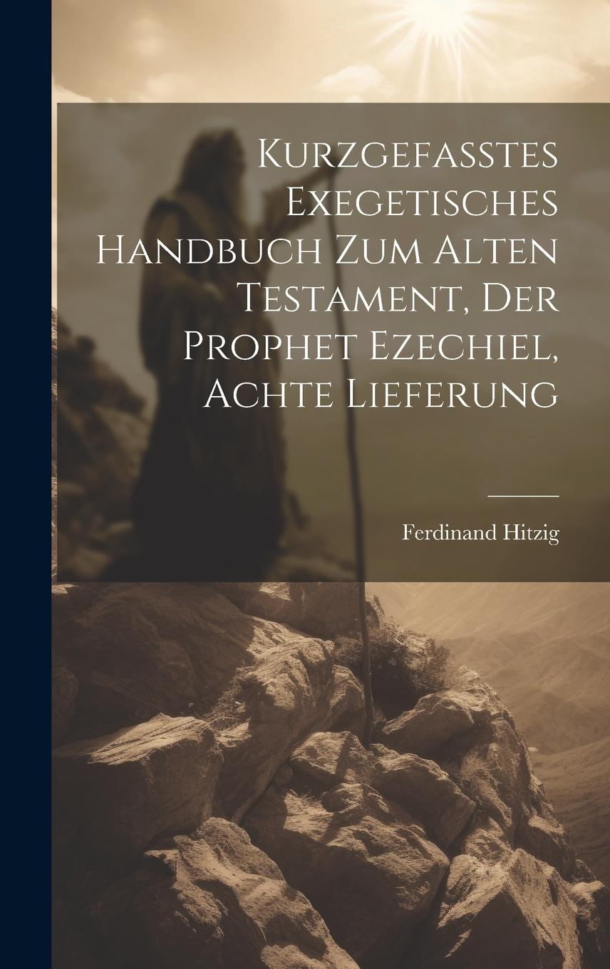 Vorderes Coverbild Kurzgefasstes exegetisches Handbuch zum alten Testament, Der Prophet Ezechiel, Achte Lieferung