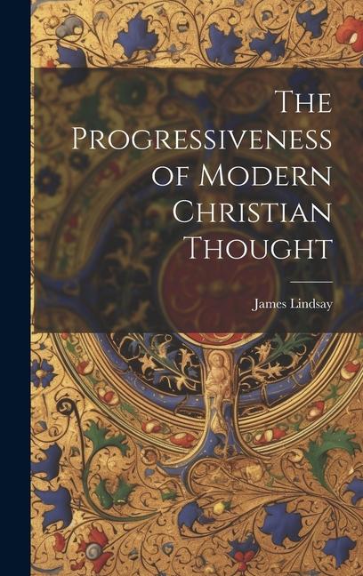 Vorderes Coverbild The Progressiveness of Modern Christian Thought