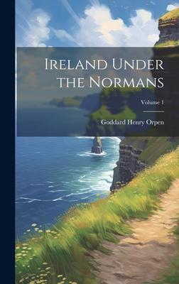 Vorderes Coverbild Ireland Under the Normans; Volume 1