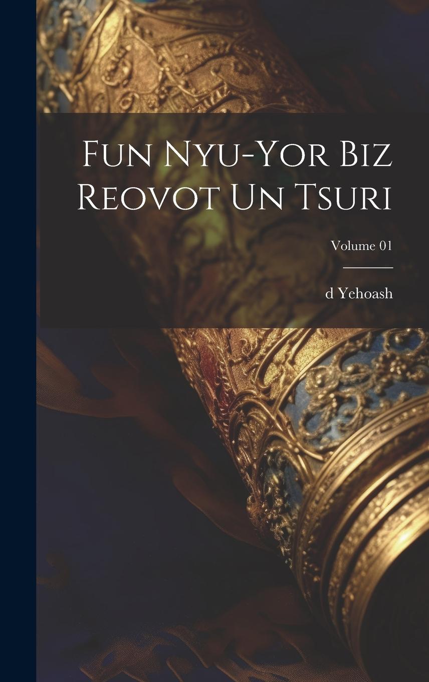 Vorderes Coverbild Fun Nyu-Yor biz Reovot un tsuri; Volume 01